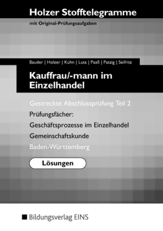 Kauffrau/-mann im Einzelhandel und Verkäufer/ -in, Gestreckte Abschlussprüfung Teil 2, Baden-Württemberg (Lösungen)