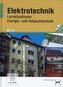 Elektrotechnik - Lernsituationen Energie- und Gebäudetechnik, m. CD-ROM