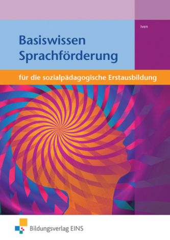 Basiswissen Sprachförderung für die sozialpädagogische Erstausbildung