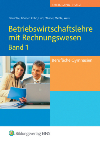 Betriebswirtschaftslehre mit Rechnungswesen, Berufliche Gymnasien Rheinland-Pfalz. Bd.1