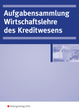Aufgabensammlung Wirtschaftslehre des Kreditwesens