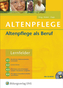Altenpflege als Beruf, m. CD-ROM