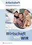 Wirtschaft und Wir, Arbeitsheft Grundstufe. Bd.1