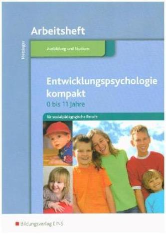 Entwicklungspsychologie kompakt - 0-11 Jahre, für sozialpädagogische Berufe, Arbeitsheft