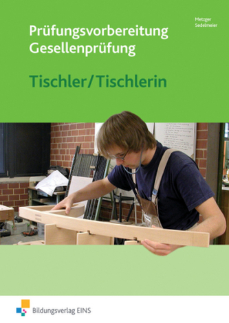 Prüfungsvorbereitung Gesellenprüfung Tischler