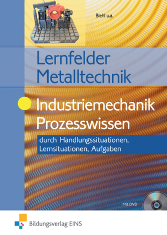 Lernfelder Metalltechnik, Industriemechanik, Prozesswissen, m. DVD-ROM