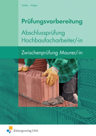 Prüfungsvorbereitung Abschlussprüfung Hochbaufacharbeiter/-in