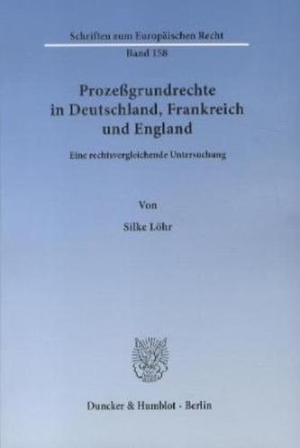 Prozeßgrundrechte in Deutschland, Frankreich und England