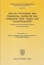 Nach der Wirtschafts- und Finanzkrise: Ansätze für eine erfolgreiche Geld-, Finanz- und Immobilienpolitik
