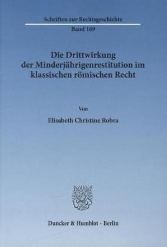Die Drittwirkung der Minderjährigenrestitution im klassischen römischen Recht