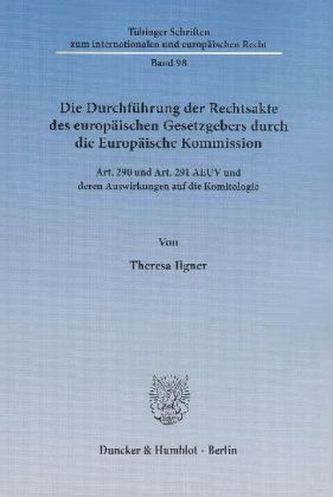 Die Durchführung der Rechtsakte des europäischen Gesetzgebers durch die Europäische Kommission