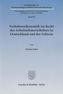 Verhaltensökonomik im Recht des Arbeitnehmerurhebers in Deutschland und der Schweiz