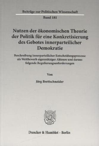 Nutzen der ökonomischen Theorie der Politik für eine Konkretisierung des Gebotes innerparteilicher Demokratie