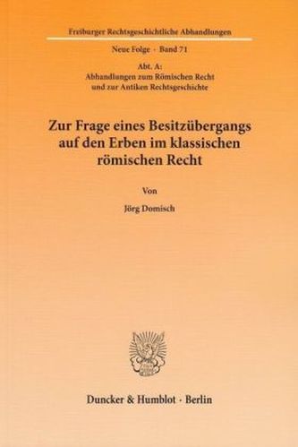 Zur Frage eines Besitzübergangs auf den Erben im klassischen römischen Recht.
