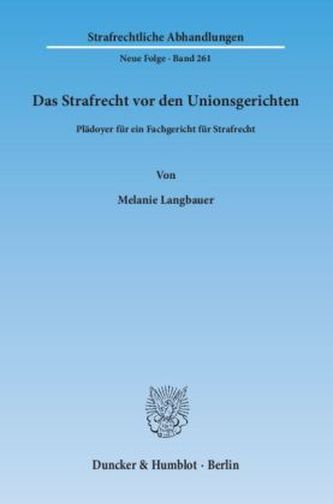 Das Strafrecht vor den Unionsgerichten