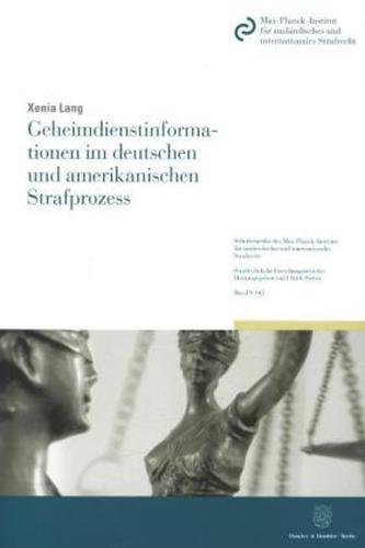 Geheimdienstinformationen im deutschen und amerikanischen Strafprozess