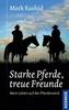Starke Pferde, treue Freunde