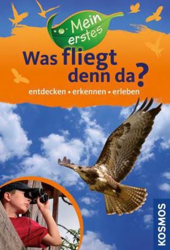 Mein erstes Was fliegt denn da?