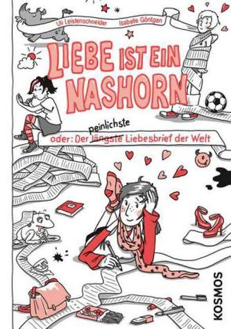 Liebe ist ein Nashorn oder: Der längste peinlichste Liebesbrief der Welt