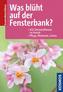 Was blüht auf der Fensterbank?