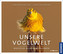 Unsere Vogelwelt