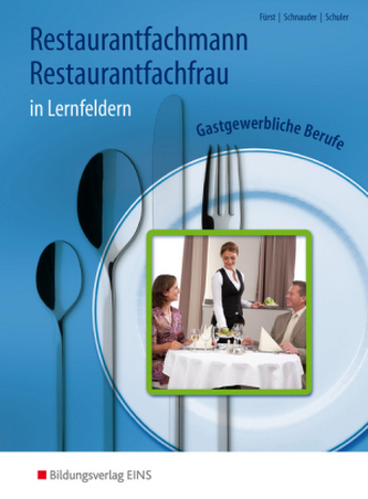 Gastgewerbliche Berufe: Restaurantfachmann, Restaurantfachfrau in Lernfeldern