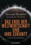 Das Ende der Weltwirtschaft und ihre Zukunft