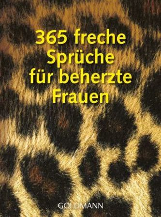 365 freche Sprüche für beherzte Frauen