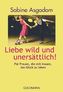Liebe wild und unersättlich!