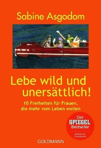 Lebe wild und unersättlich!