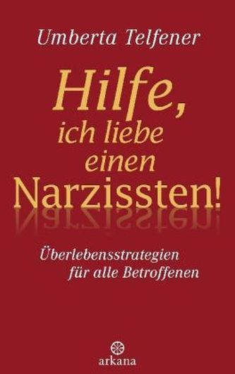 Hilfe, ich liebe einen Narzissten!