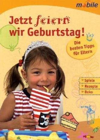 Jetzt feiern wir Geburtstag!
