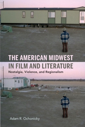 The American Midwest in Film and Literature