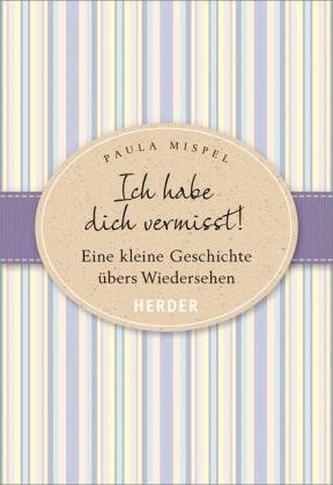 Ich habe dich vermisst!