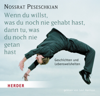 Wenn du willst, was du noch nie gehabt hast, dann tu, was du noch nie getan hast, 1 Audio-CD
