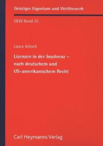 Lizenzen in der Insolvenz - nach deutschem und US-amerikanischem Recht
