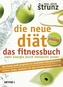 Die neue Diät - Das Fitnessbuch