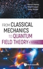 From Classical Mechanics To Quantum Field Theory, A Tutorial