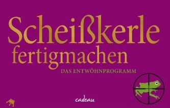 Scheißkerle fertigmachen