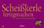 Scheißkerle fertigmachen