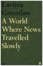 A World Where News Travelled Slowly