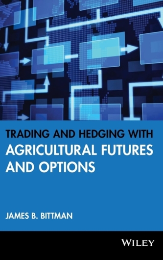 Trading and Hedging with Agricultural Futures and Options