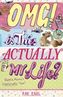 OMG! Is This Actually My Life?. Hilfe, ist das mein Leben? - Ich will hier raus!, englische Ausgabe