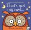 That's not my Owl . . .