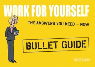Working for Yourself: Bullet Guide