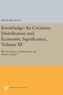 Knowledge: Its Creation, Distribution and Economic Significance, Volume III