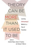 Theory Can Be More than It Used to Be