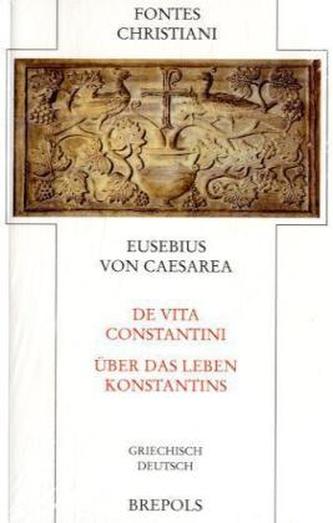 Über das Leben Konstantins. De vita Constantini