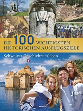 Die 100 wichtigsten historischen Ausflugsziele