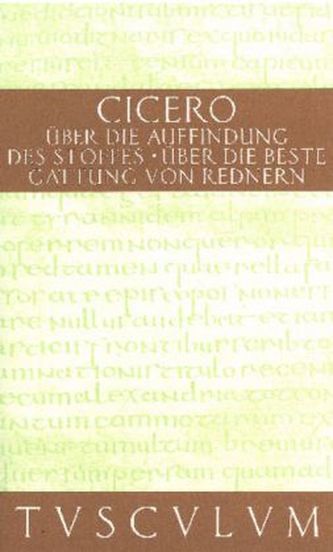 Über die Auffindung des Stoffes. Über die beste Gattung von Rednern. De inventione; De optimo genere oratorum